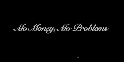 Mo Money, Mo Problems : A Bad Boys Tribute