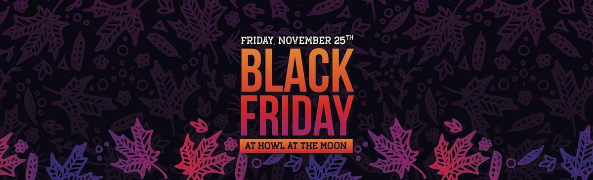 Black Friday Party at Howl at the Moon Chicago
