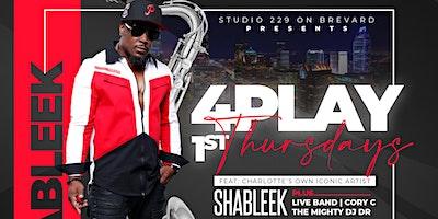 SHABLEEK 4PLAY 1ST THURSDAYS AT STUDIO 229