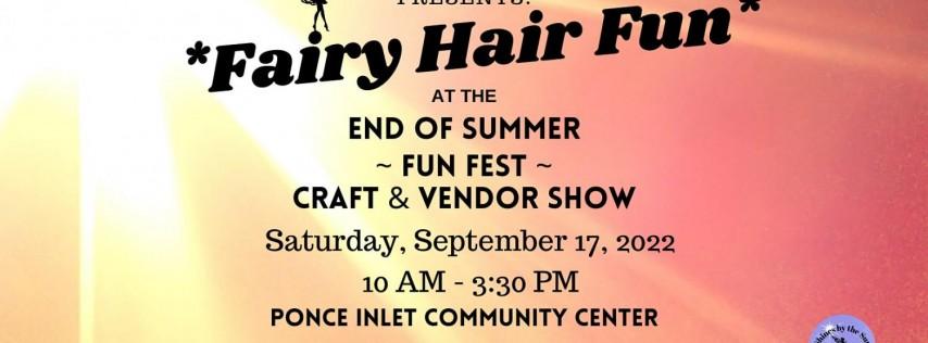 Fairy Hair Fun at the End of Summer ~FUN FEST~ Craft & Vendor Show
