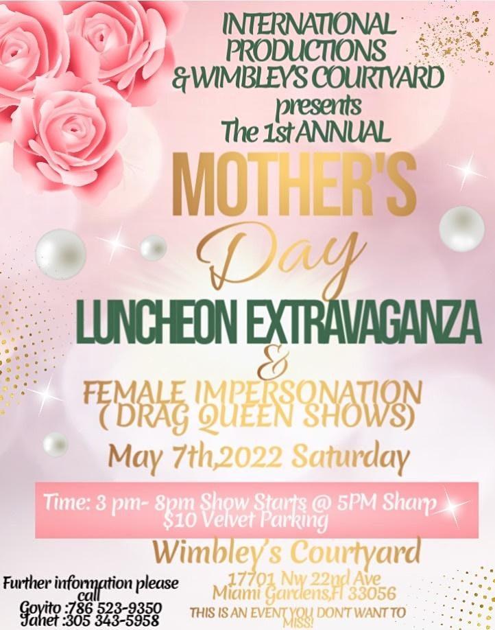 1st Annual “Mother’s Day Luncheon Extravaganza” Drag Show.