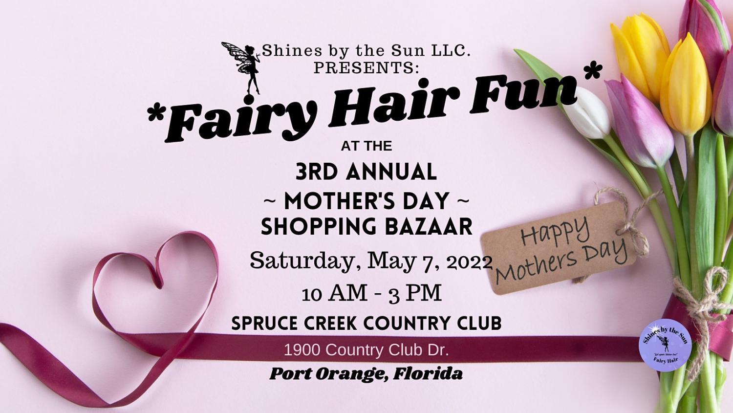 Fairy Hair at the 3rd Annual Mother's Day Shopping Bazaar at Spruce Creek Countr