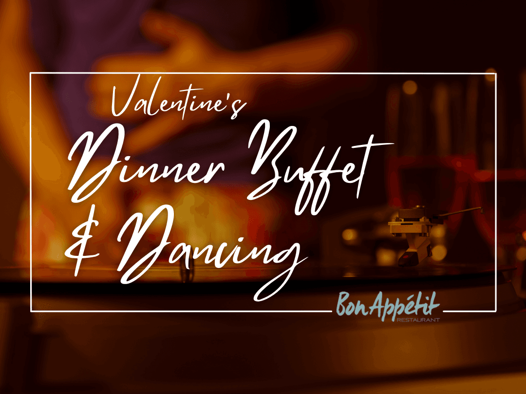 Valentine's Dinner Buffet & Dancing