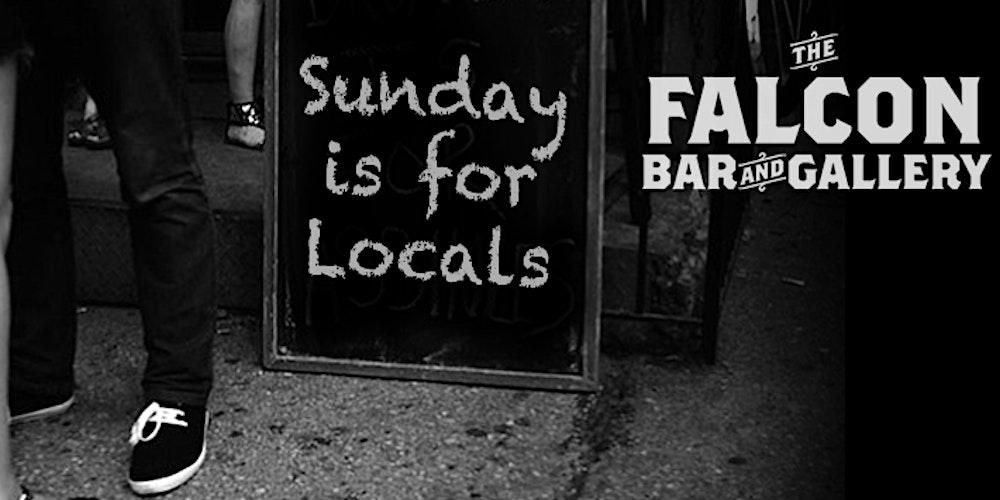 Sunday is for Locals @TheFalconBar