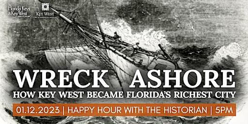 Happy Hour with the Historian | Wreck Ashore: How Key West Became