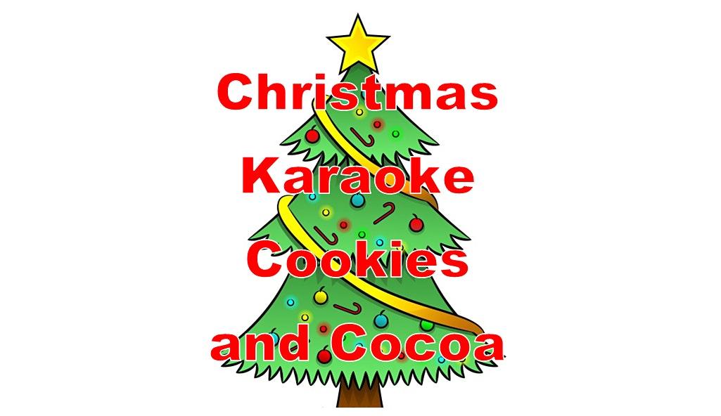Christmas Karaoke, Cookies and Cocoa