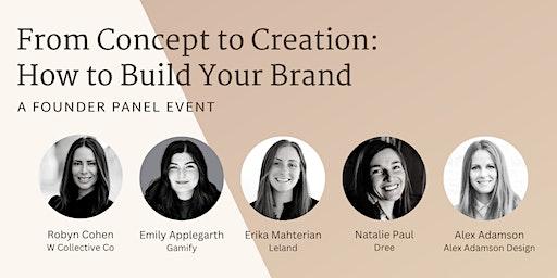 From Concept to Creation: How to Build Your Brand