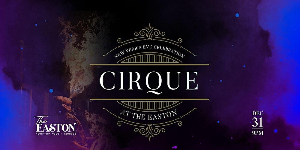 Cirque at The Easton: New Year's Eve Celebration