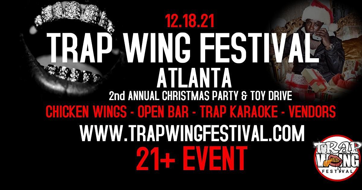 Trap Wing Festival Atlanta 2nd Annual Christmas Party & Toy Drive