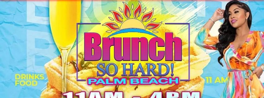 BRUNCH SO HARD | PALM BEACH