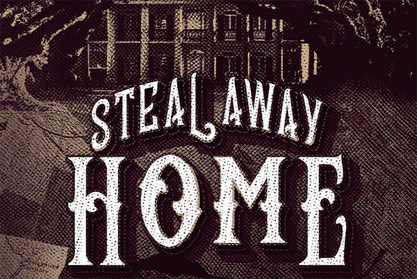 Theater: Steal Away Home