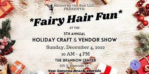 Fairy Hair Fun at the 5th Annual Holiday Craft & V