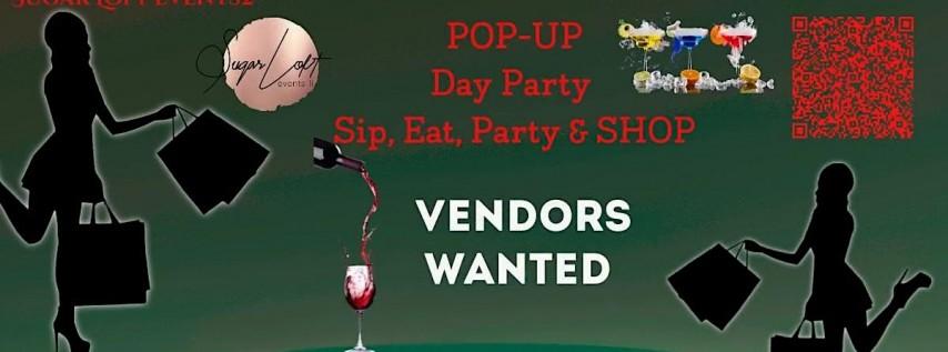 POP-UP Day Party Sip, Eat, Party & SHOP