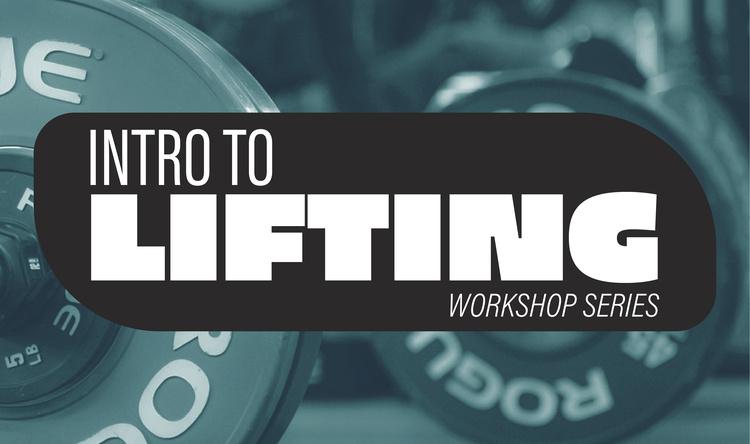 Intro To Lifting Workshop Series