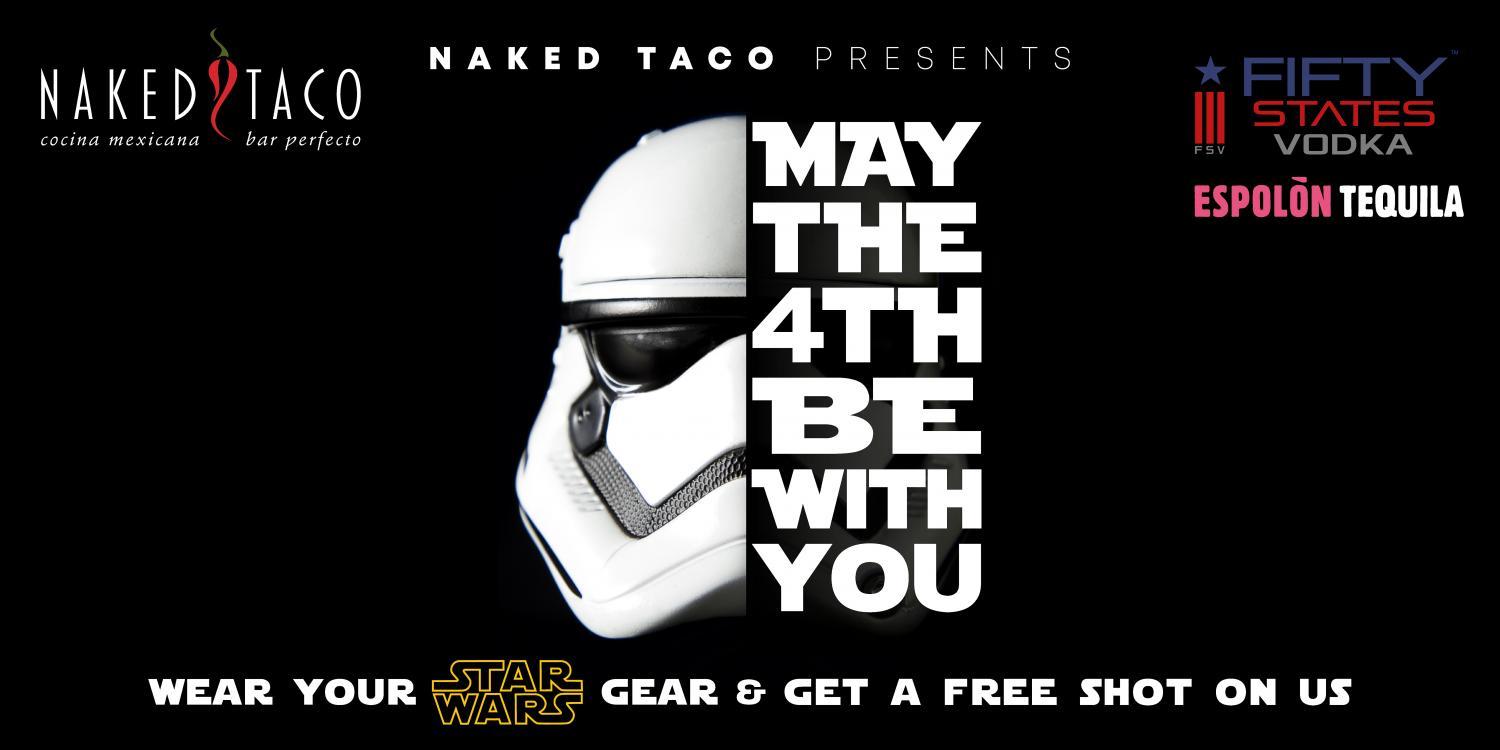 May The 4th Be With You Party at Naked Taco