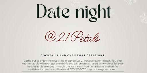Christmas Date Night at 21 Petals