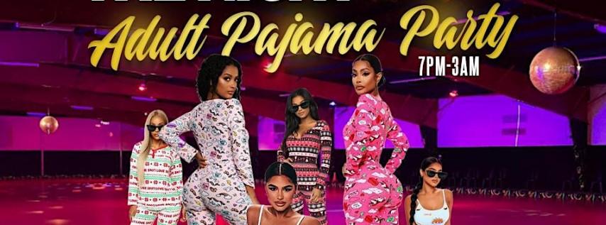 ADULT PAJAMA PARTY ROLLING INTO THE NIGHT