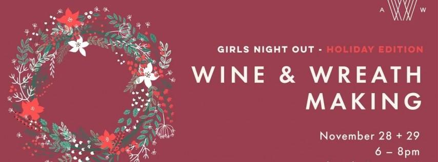 Girls Night Out Holiday Edition - Wine & Wreath Making Fall Edition
