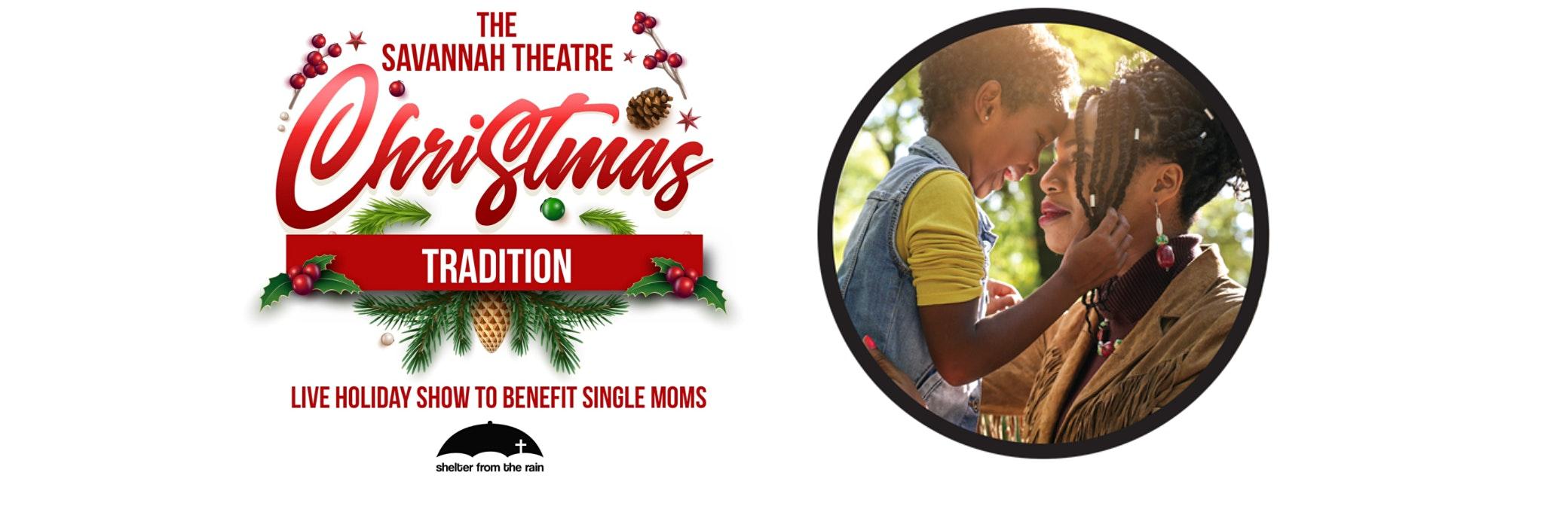 The Savannah Theatre Christmas Tradition 2021 To Benefit Single Moms