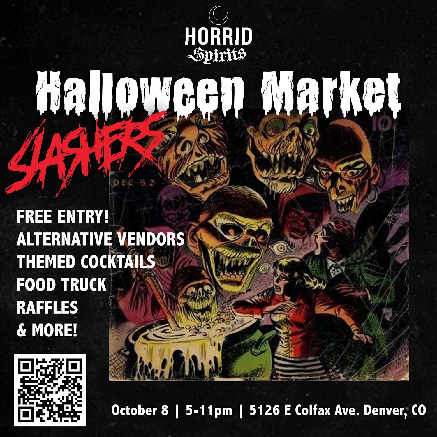 HORRID Halloween Market at Slashers!
Sat Oct 8, 4:00 PM - Sat Oct 8, 9:00 PM