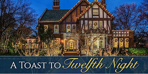 A Toast to Twelfth Night  - Holiday Tour of the Historic Stubbs Home