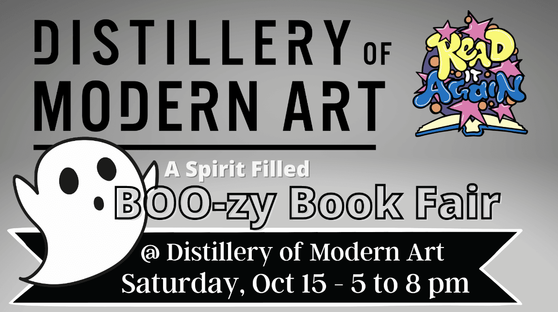 A Spirits-Filled Boo-zy Book Fair at Distillery of Modern Art
Sat Oct 15, 5:00 PM - Sat Oct 15, 8:00 PM