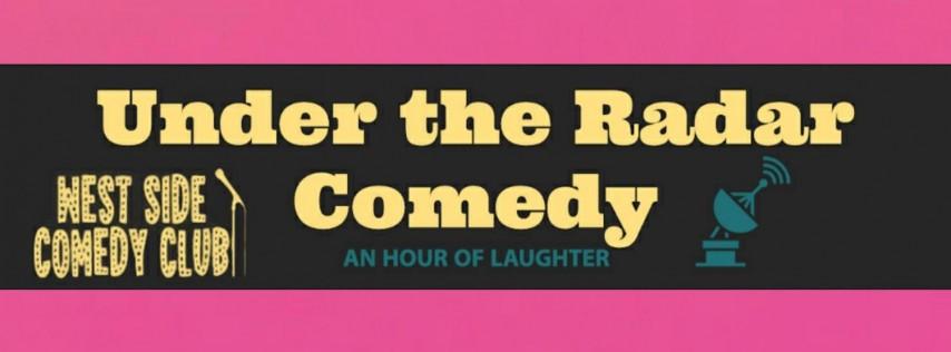 Under the Radar Comedy at West Side Comedy Club!