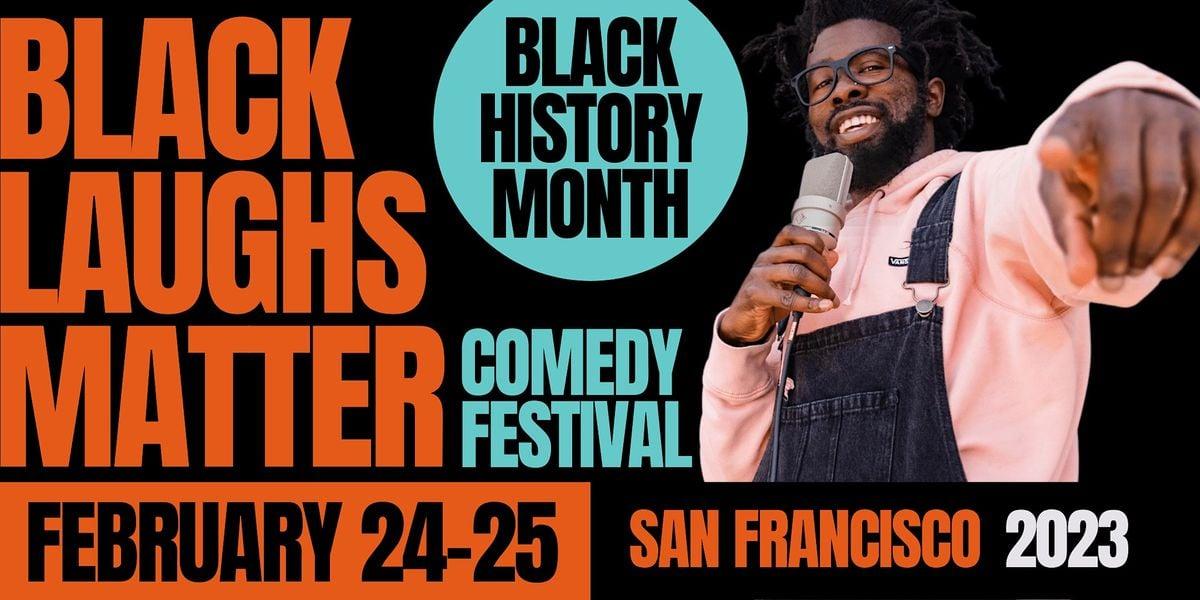 &quot;Black Laughs Matter&quot; Comedy Festival (Black History Month 2023)