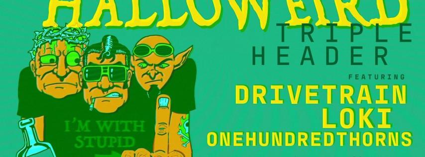 Halloweird with Drivetrain, OneHundredThorns, Loki