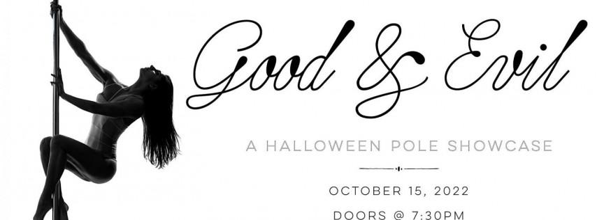 GOOD&EVIL: Halloween Pole Showcase