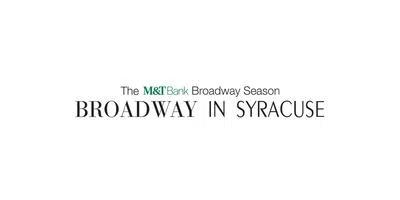 Broadway In Syracuse Season Tickets: Thursday Evening