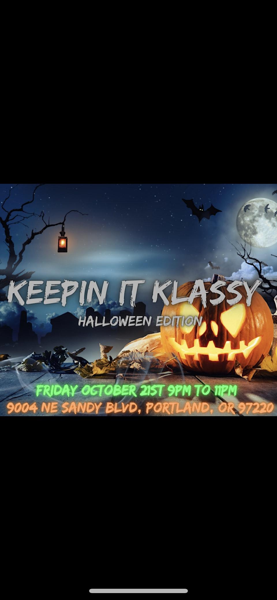 Keepin' it Klassy ; Halloween Drag and Comedy Show
Fri Oct 21, 9:00 PM - Fri Oct 21, 11:30 PM