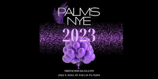PALMS NYE 2023!