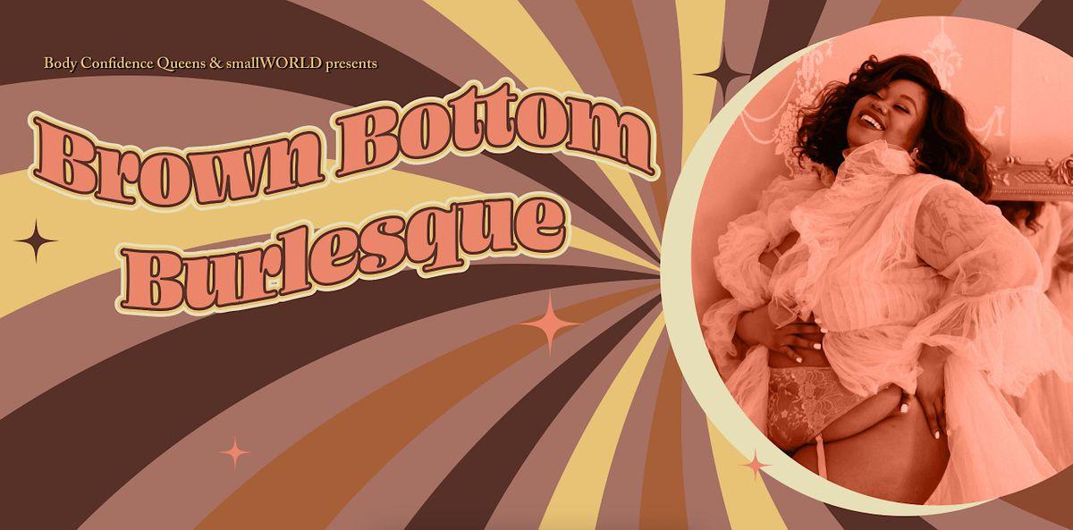 Brown Bottom Burlesque Cabaret-A Celebration of Black Burlesque Performers