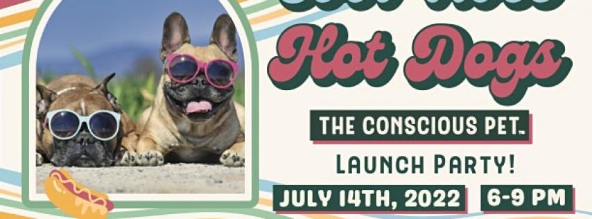 Cool Vibes Hot Dogs - The Conscious Pet Launch Party!