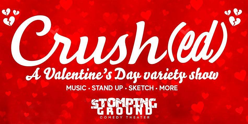Crush(ed): A Valentine's Day Variety Show