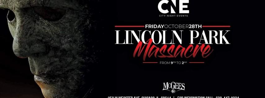 LINCOLN PARK MASSACRE HALLOWEEN PARTY! 2 ROOMS OF MUSIC!