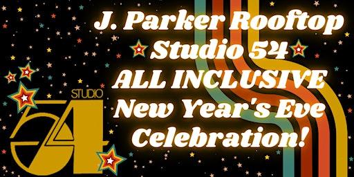 Studio 54 New Years Eve Party at J. Parker Rooftop!