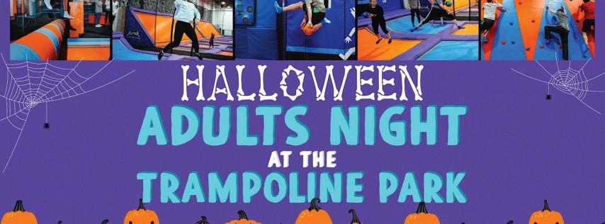 2022 Halloween Adults Night at the Trampoline Park - 21+ Night at Altitude
