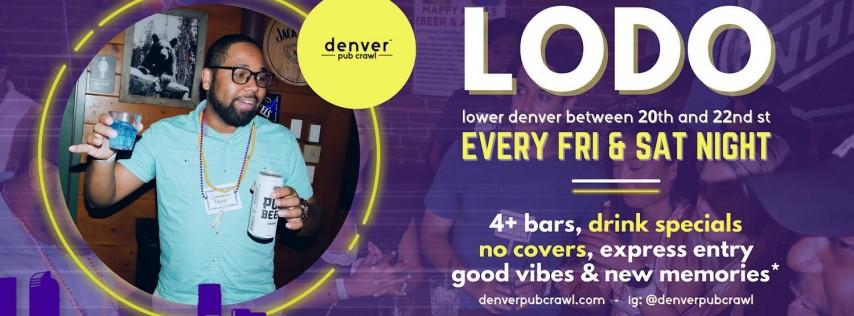 Denver Pub Crawl - LODO, see Downtown every Fri & Sat
