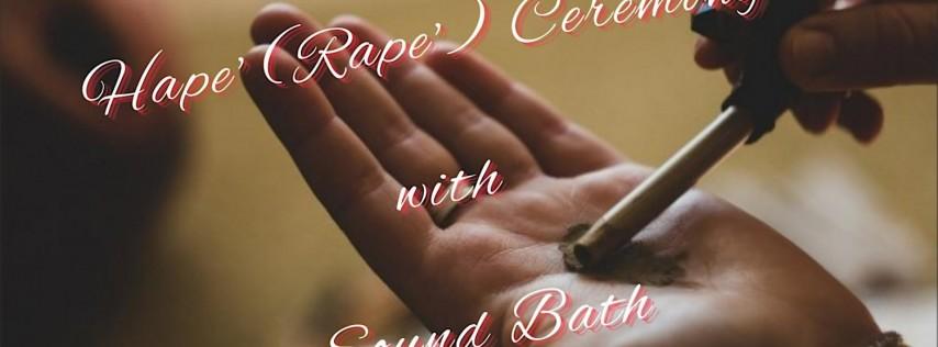 Hape' (Rape') Ceremony with Sound Bath