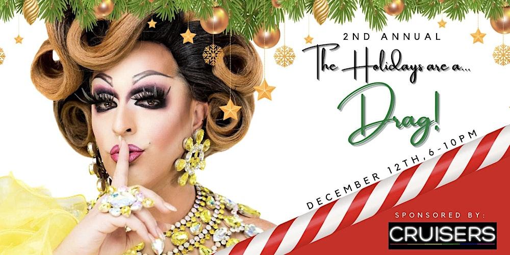 2nd Annual The Holidays Are a Drag