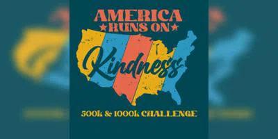 America Runs on Kindness 500K &amp; 1000K Challenge