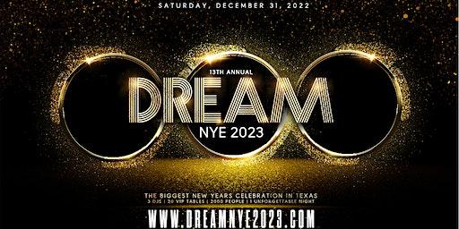 13th Annual Dream NYE - Largest New Years Party in Texas - Dallas Location