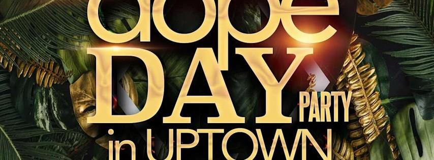 That DOPE DAY Party in UPtown