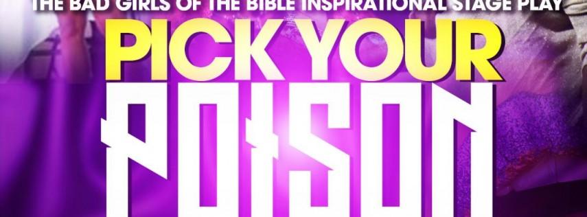 'Pick Your Poison' The Bad Girls of the Bible Inspirational Stage Play
