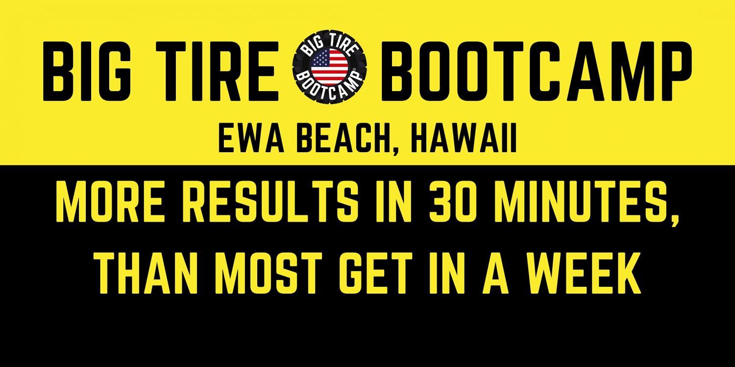 Big Tire Boot Camp - Outdoor Fitness - Ewa Beach, HI
Sat Nov 5, 8:00 AM - Sat Nov 5, 9:00 AM
in 16 days
