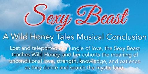 Sexy Beast: A Wild Honey Tales Musical Conclusion