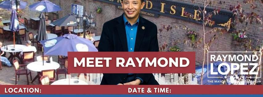Meet & Greet with Raymond Lopez