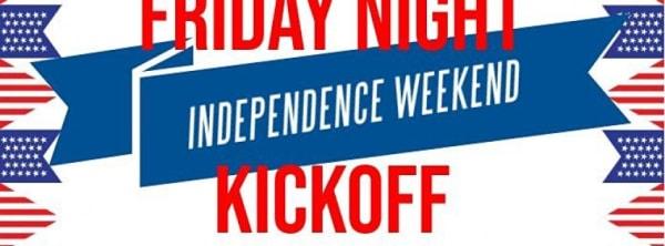 Friday Night Independence Weekend Kickoff @230 Fifth